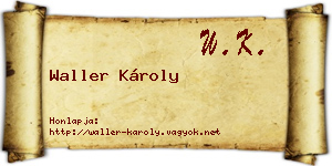 Waller Károly névjegykártya